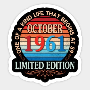 Happy Birthday To Me You October 1961 One Of A Kind Life That Begins At 59 Years Old Limited Edition Sticker